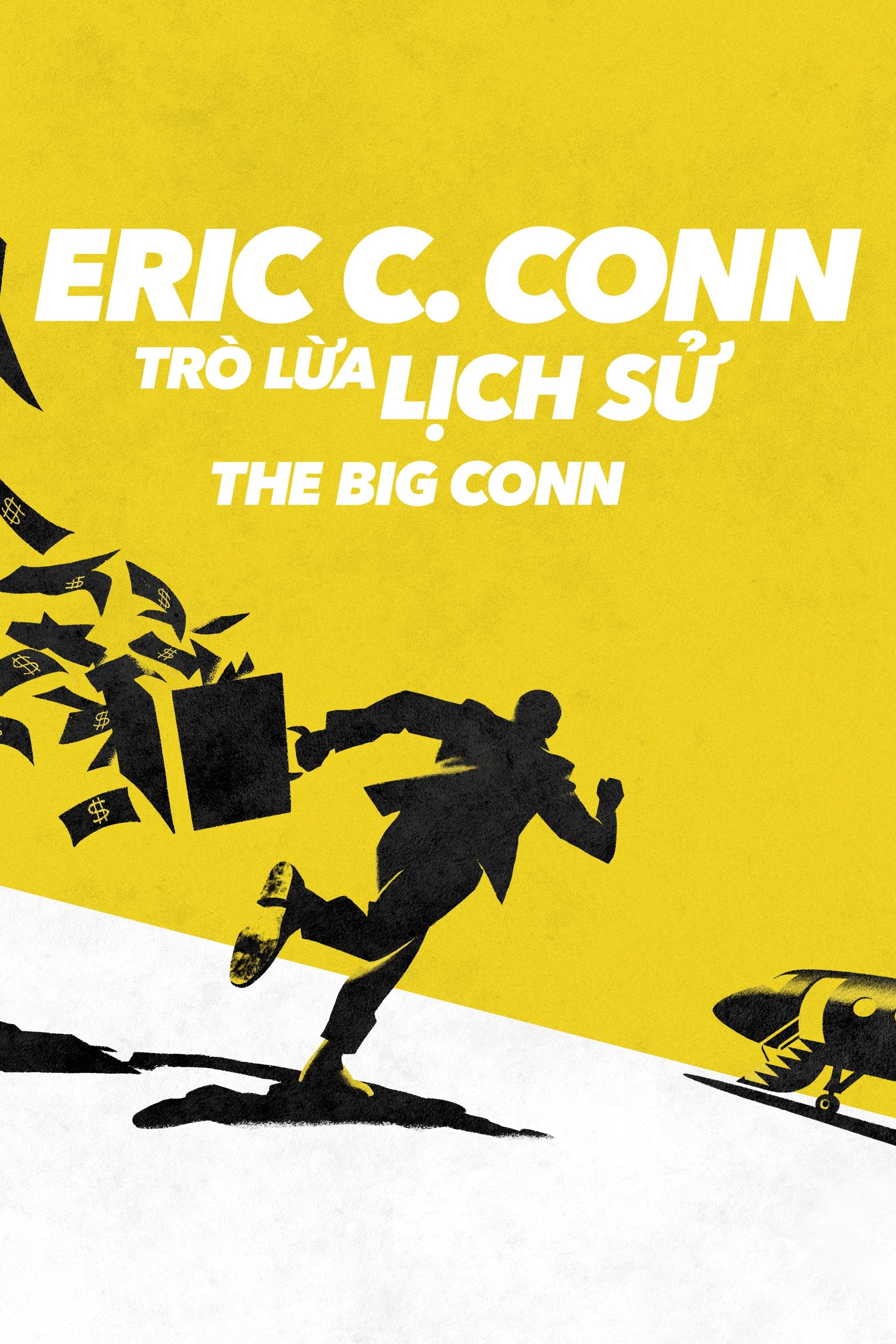Eric C. Conn: Trò Lừa Lịch Sử (The Big Conn) [2022]