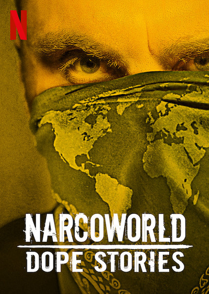 Những câu chuyện về thế giới thuốc phiện (Narcoworld: Dope Stories) [2019]